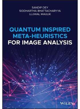 按需印刷不退不换Quantum Inspired Meta-heuristics for Image Analysis[9781119488750]