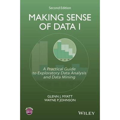 按需印刷不退不换Making Sense of Data I:A Practical Guide to Exploratory Data Analysis and Data Mining[9781118407417]