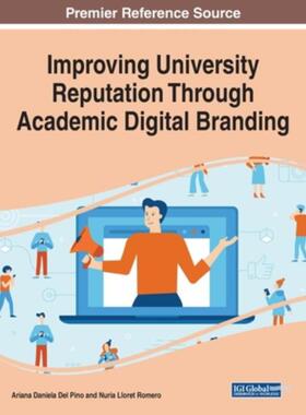 按需印刷不退不换IGI Improving University Reputation Through Academic Digital Branding[9781799853251]
