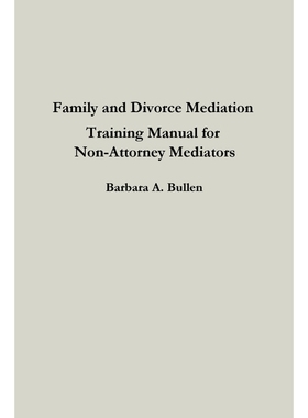 按需印刷Family and Divorce Mediation Training Manual for Non-Attorney Mediators[9780359198627]