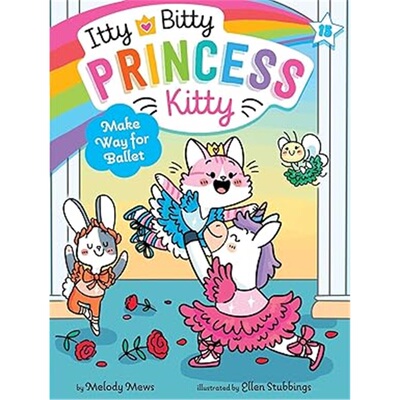 现货Make Way for Ballet (Itty Bitty Princess Kitty?#15)[9781665974851]上海外文