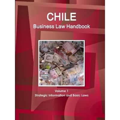 按需印刷不退不换Chile Business Law Handbook Volume 1 Strategic Information and Basic Laws[9781514500415]