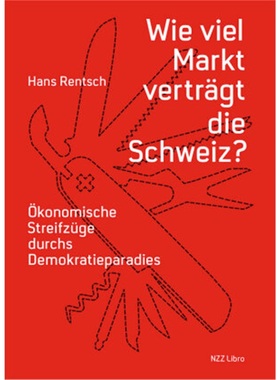 预订【德语】 Wie viel Markt verträgt die Schweiz?[9783038102380]