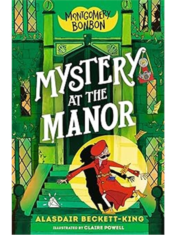 Montgomery Bonbon: 蒙哥马利·邦邦 庄园之谜 Mystery at the Manor 平装 含插图  Alasdair Ki