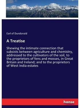 预订A Treatise:Shewing the intimate connection that subsists between agriculture and chemistry, addressed to the cultiva