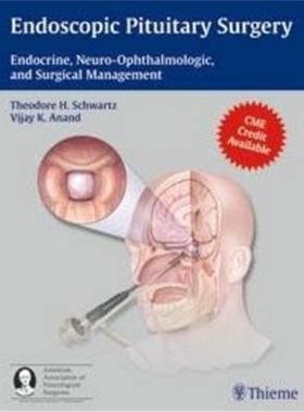预订不退不换Endoscopic Pituitary Surgery:Endocrine, Neuro-Ophthalmologic, and Surgical Management