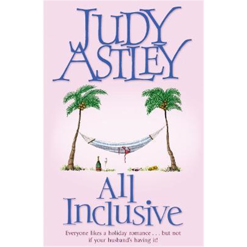 预订All Inclusive:an unputdownable and unforgettable laugh-out-loud read from bestselling author Judy Astley 书籍/杂志/报纸 原版其它 原图主图