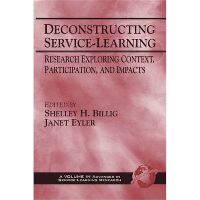 预订Deconstructing Service-Learning: Research Exploring Context, Participation and I[9781593110703]