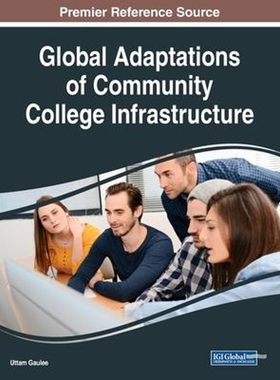 按需印刷不退不换Global Adaptations of Community College Infrastructure[9781522587774]