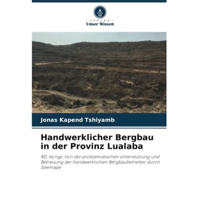 预订【德语】 Handwerklicher Bergbau in der Provinz Lualaba:RD. Kongo Von der problematischen Unterstützung und Betreuun
