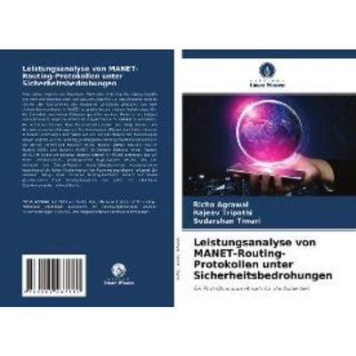 预订【德语】 Leistungsanalyse von MANET-Routing-Protokollen unter Sicherheitsbedrohungen:Ein Pos