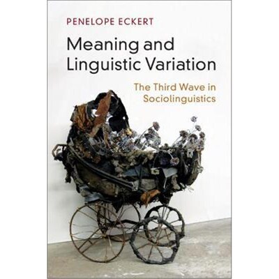 按需印刷不退不换Meaning and Linguistic Variation:The Third Wave in Sociolinguistics[9781107559899]
