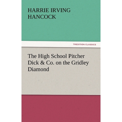 预订The High School Pitcher Dick & Co. on the Gridley Diamond