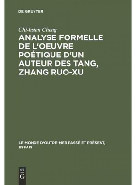 按需印刷DEG Analyse formelle de l oeuvre poétique d un auteur des Tang, Zhang Ruo xu[9783111283876]