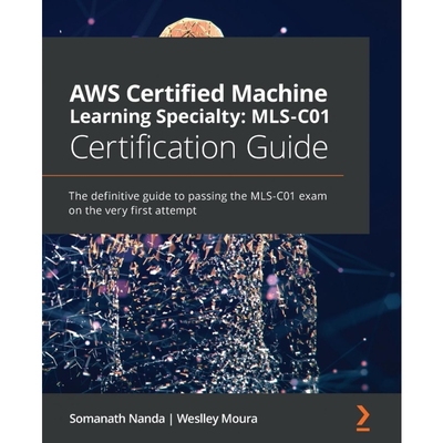 按需印刷AWS Certified Machine Learning Specialty MLS-C01 Certification Guide[9781800569003]