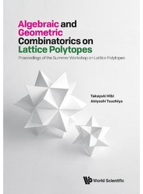 按需印刷不退不换Algebraic and Geometric Combinatorics on Lattice Polytopes[9789811200472]