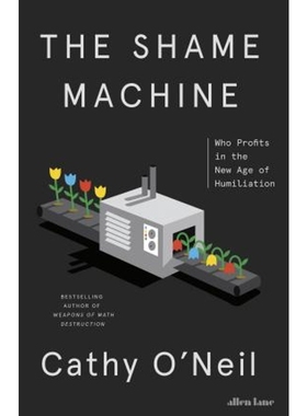 预订The Shame Machine:Who Profits in the New Age of Humiliation