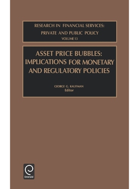 按需印刷不退不换Asset Price Bubbles:Implications for Monetary and Regulatory Policies[9780762308453]