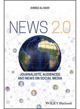 按需印刷不退不换News 2.0:Journalists, Audiences and News on Social Media[9781119569664]