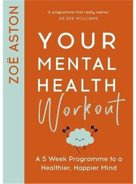 预订Your Mental Health Workout:A 5 Week Programme to a Healthier, Happier Mind