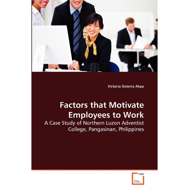 按需印刷不退不换Factors that Motivate Employees to Work[9783639283860]