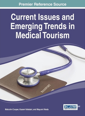 按需印刷不退不换Current Issues and Emerging Trends in Medical Tourism[9781466685741]