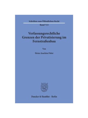 预订【德语】Verfassungsrechtliche Grenzen der Privatisierung im Fernstra?enbau.:Dissertationsschrift