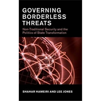按需印刷不退不换Governing Borderless Threats:Non-Traditional Security and the Politics of State Transformation[978110711