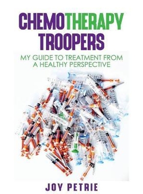 按需印刷Chemotherapy Troopers:My Guide to Treatment from a Healthy Perspective[9781922372185]