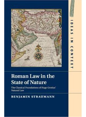 按需印刷Roman Law in the State of Nature:The Classical Foundations of Hugo Grotius' Natural Law[9781107470163]