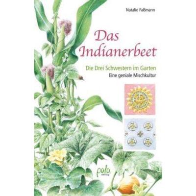 预订【德语】 Das Indianerbeet:Die Drei Schwestern im Garten. Eine geniale Mischkultur