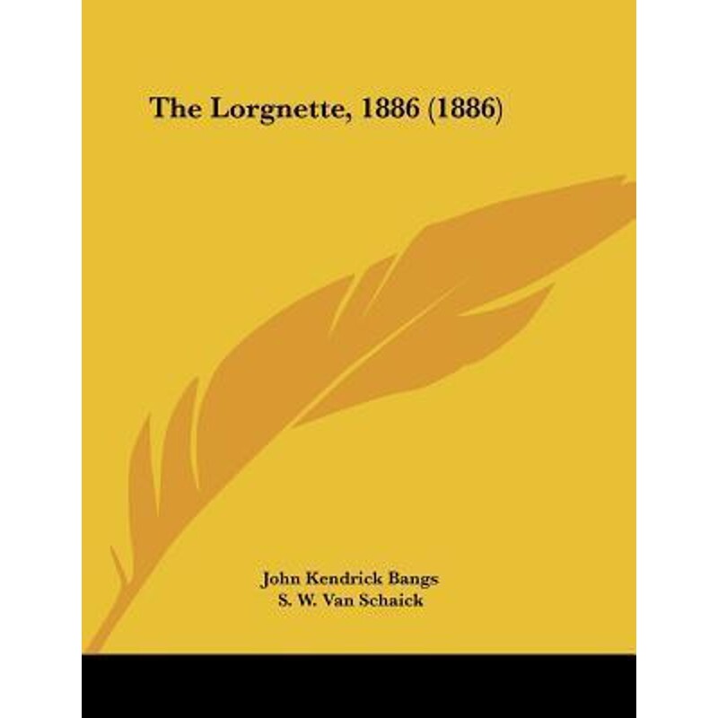 按需印刷不退不换The Lorgnette, 1886 (1886)[9781120900012]