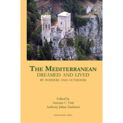 按需印刷The Mediterranean Dreamed and Lived by Insiders and Outsiders[9781599541150]