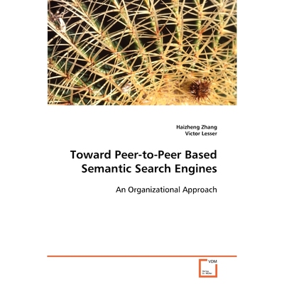 按需印刷Toward Peer-to-Peer Based Semantic Search Engines[9783639084795]