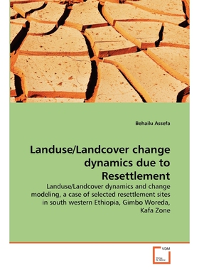 按需印刷不退不换Landuse/Landcover change dynamics due to Resettlement[9783639378306]
