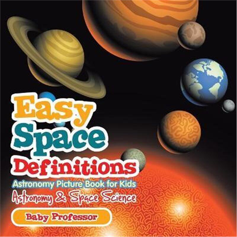 预订不退不换Easy Space Definitions Astronomy Picture Book for Kids Astronomy & Space Science