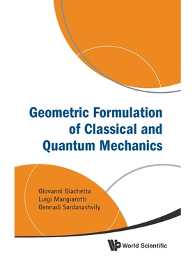 按需印刷不退不换Geometric Formulation of Classical and Quantum Mechanics[9789814313728]