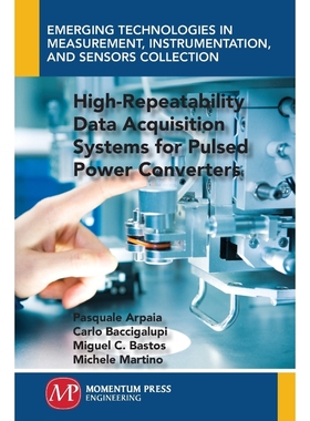 按需印刷High-Repeatability Data Acquisition Systems for Pulsed Power Converters[9781946646224]