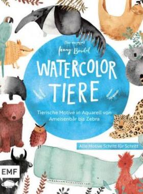 预订【德语】 Watercolor-Tiere:Tierische Motive in Aquarell von Ameisenbär bis Zebra: Alle Motive