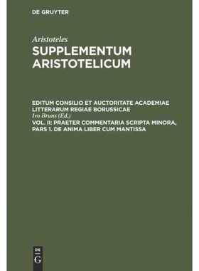 按需印刷DEG Praeter commentaria Scripta Minora, Pars 1. De Anima liber cum Mantissa[9783111289007]