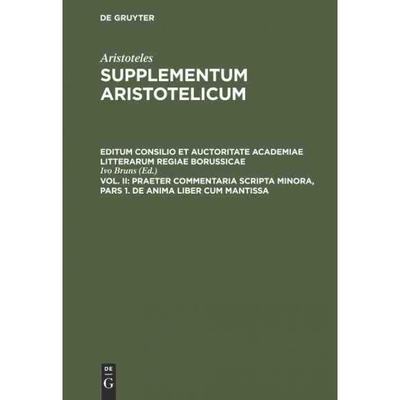 按需印刷DEG Praeter commentaria Scripta Minora, Pars 1. De Anima liber cum Mantissa[9783111289007]