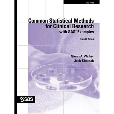 按需印刷不退不换Common Statistical Methods for Clinical Research with SAS Examples, Third Edition[9781607642282]