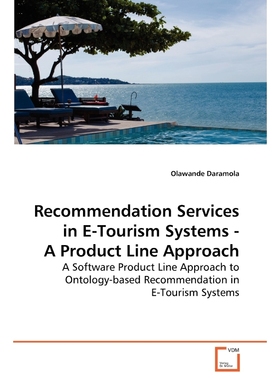 按需印刷Recommendation Services in E-Tourism Systems - A Product Line Approach[9783639258653]