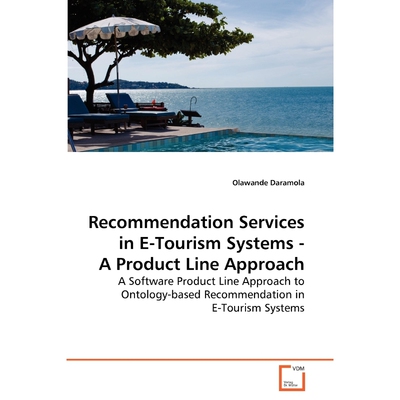 按需印刷不退不换Recommendation Services in E-Tourism Systems - A Product Line Approach[9783639258653]