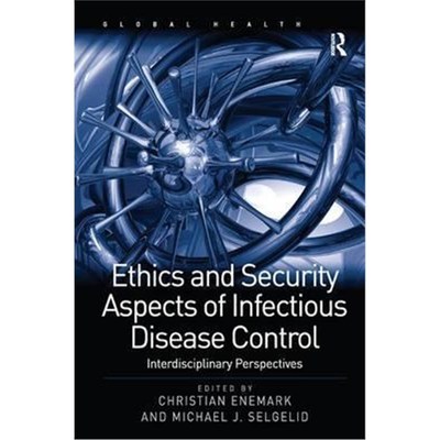 按需印刷Ethics and Security Aspects of Infectious Disease Control:Interdisciplinary Perspectives[9781409422532]
