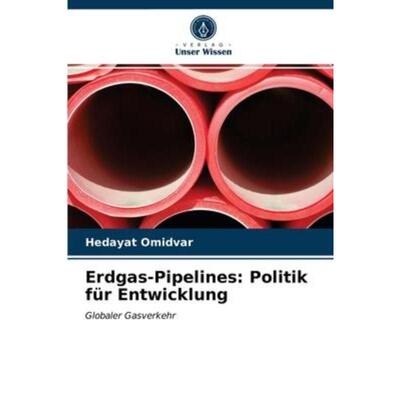 预订【德语】 Erdgas-Pipelines: Politik für Entwicklung:Globaler Gasverkehr