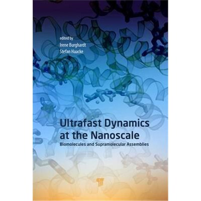 按需印刷Ultrafast Dynamics at the Nanoscale:Biomolecules and Supramolecular Assemblies[9789814745338]