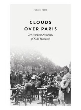 预订不退不换Clouds over Paris: The Wartime Notebooks of Felix Hartlaub