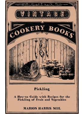按需印刷不退不换Pickling - A How-To Guide with Recipes for the Pickling of Fruit and Vegetables[9781446531846]