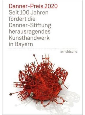 现货Danner Prize 2020:100 Years of Support to Bavaria's Outstanding Arts and Crafts by the Danner Foundation